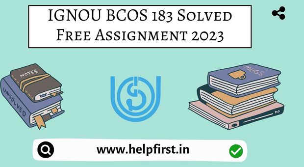 IGNOU BCOS 183 Solved Free Assignment 2023
