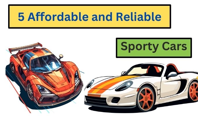 Top 5 Affordable and Reliable Sporty Cars