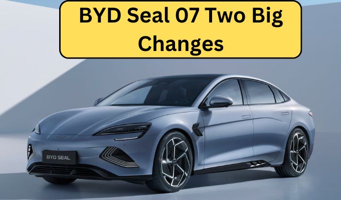 BYD Seal 07 Two Big Changes