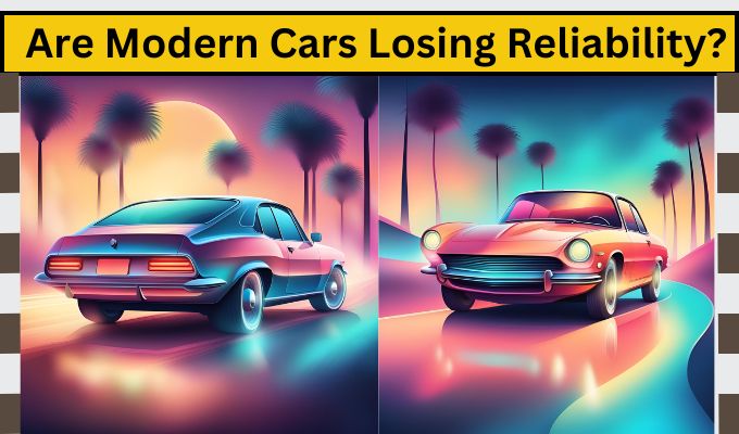 Modern Cars Becoming Less Reliable