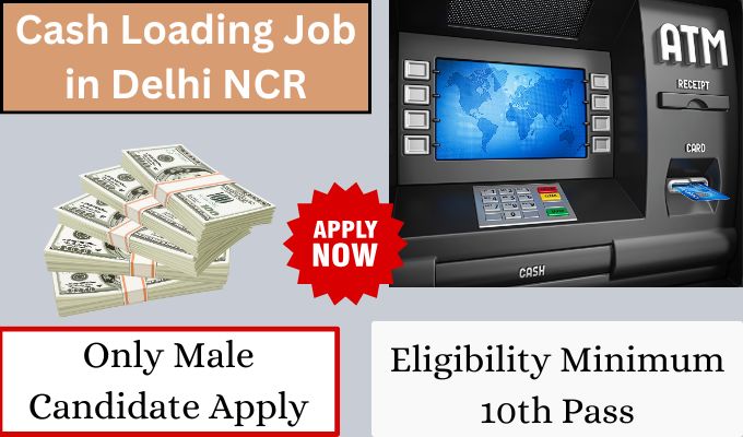 Cash Loading Job in Delhi