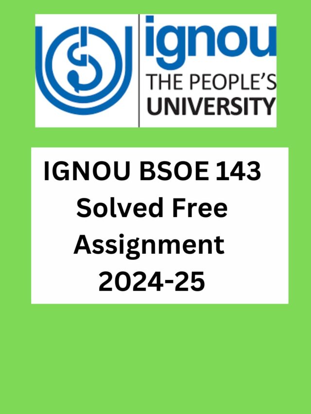 Download IGNOU BSOE 143 Free Solved Assignment 2024-25